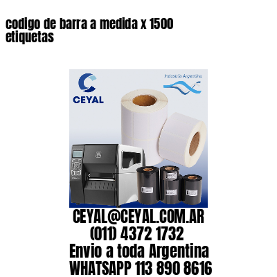 codigo de barra a medida x 1500 etiquetas