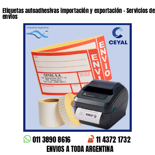 Etiquetas autoadhesivas importación y exportación – Servicios de grandes envíos