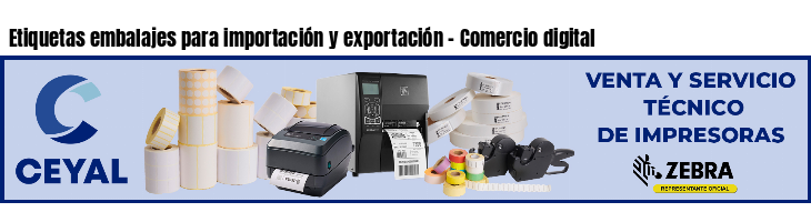 Etiquetas embalajes para importación y exportación - Comercio digital