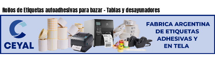 Rollos de Etiquetas autoadhesivas para bazar - Tablas y desayunadores