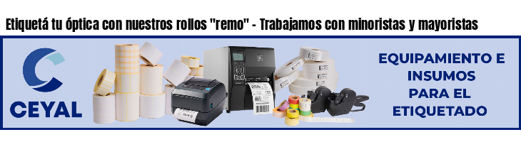 Etiquetá tu óptica con nuestros rollos