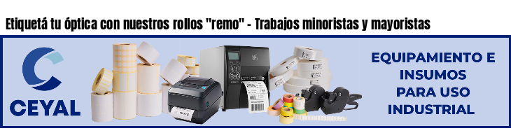 Etiquetá tu óptica con nuestros rollos
