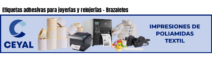 Etiquetas adhesivas para joyerías y relojerías - Brazaletes