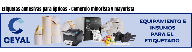 Etiquetas adhesivas para ópticas - Comercio minorista y mayorista
