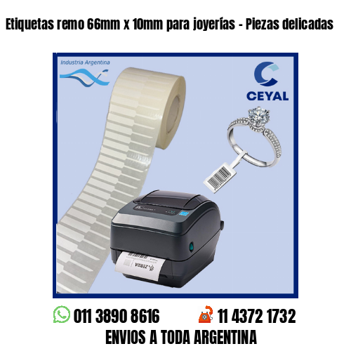 Etiquetas remo 66mm x 10mm para joyerías – Piezas delicadas