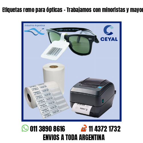 Etiquetas remo para ópticas – Trabajamos con minoristas y mayoristas