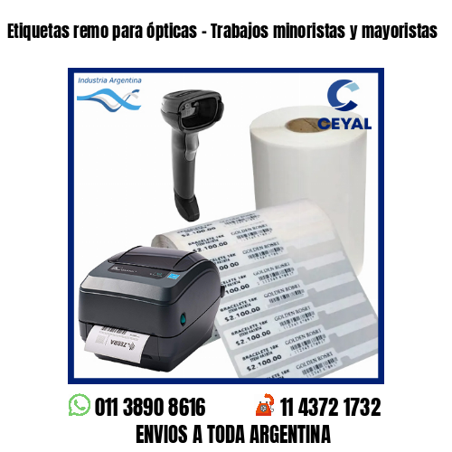 Etiquetas remo para ópticas – Trabajos minoristas y mayoristas