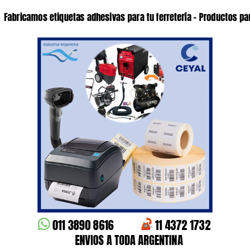 Fabricamos etiquetas adhesivas para tu ferretería – Productos para soldaduras