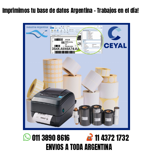 Imprimimos tu base de datos Argentina – Trabajos en el día!
