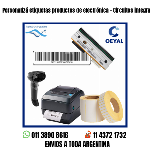Personalizá etiquetas productos de electrónica – Circuitos integrados