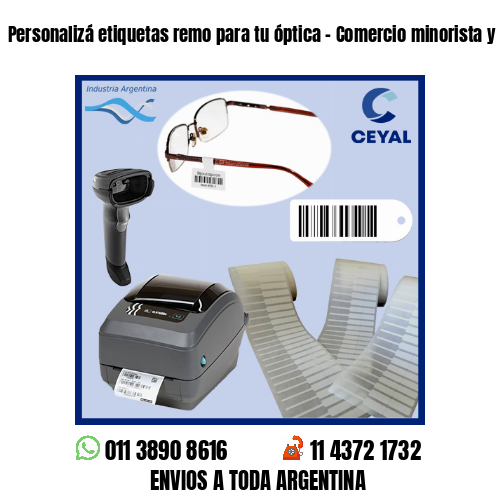 Personalizá etiquetas remo para tu óptica – Comercio minorista y mayorista