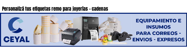 Personalizá tus etiquetas remo para joyerías - cadenas