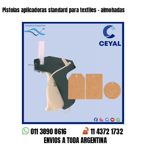 Pistolas aplicadoras standard para textiles – almohadas