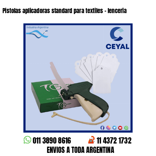Pistolas aplicadoras standard para textiles – lenceria