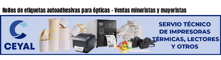 Rollos de etiquetas autoadhesivas para ópticas - Ventas minoristas y mayoristas