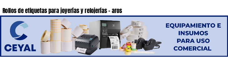 Rollos de etiquetas para joyerías y relojerías - aros