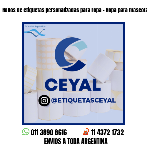 Rollos de etiquetas personalizadas para ropa - Ropa para mascotas