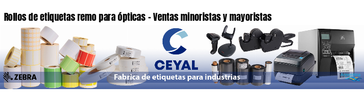 Rollos de etiquetas remo para ópticas - Ventas minoristas y mayoristas