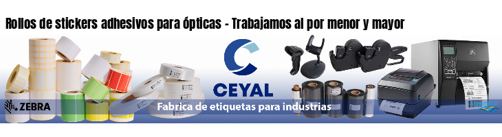 Rollos de stickers adhesivos para ópticas - Trabajamos al por menor y mayor
