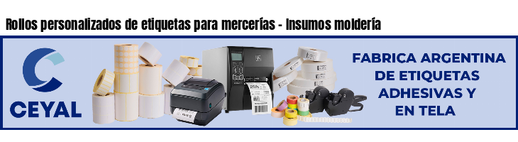 Rollos personalizados de etiquetas para mercerías - Insumos moldería