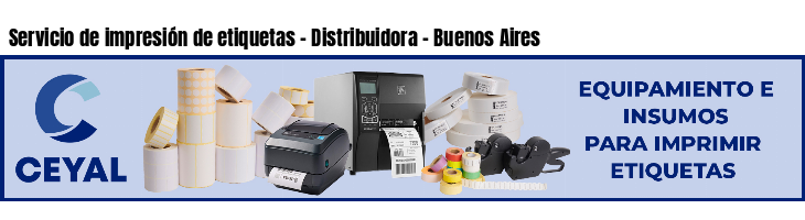 Servicio de impresión de etiquetas - Distribuidora - Buenos Aires