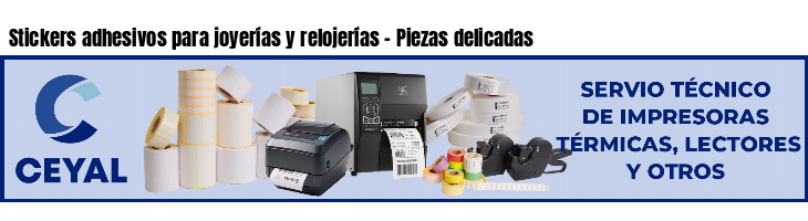 Stickers adhesivos para joyerías y relojerías - Piezas delicadas