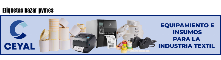 Etiquetas bazar pymes