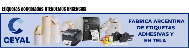 Etiquetas congelados ATENDEMOS URGENCIAS