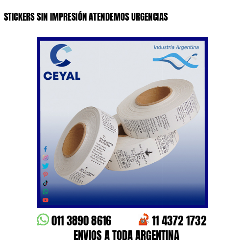 STICKERS SIN IMPRESIÓN ATENDEMOS URGENCIAS