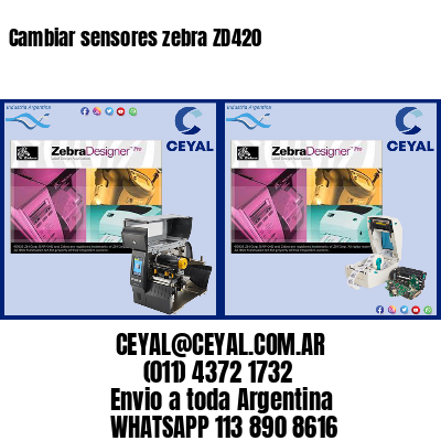 Cambiar sensores zebra ZD420