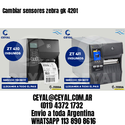 Cambiar sensores zebra gk 420t
