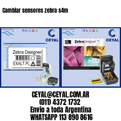 Cambiar sensores zebra s4m