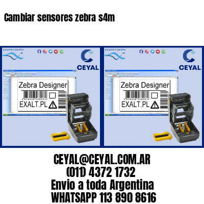 Cambiar sensores zebra s4m