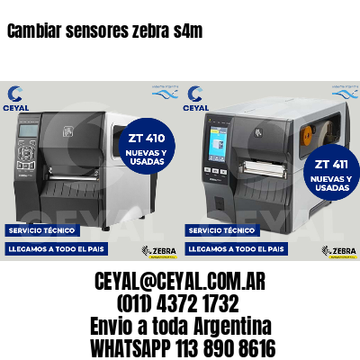 Cambiar sensores zebra s4m