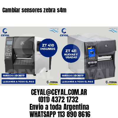 Cambiar sensores zebra s4m
