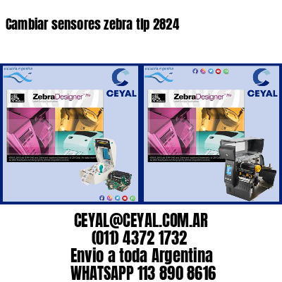 Cambiar sensores zebra tlp 2824