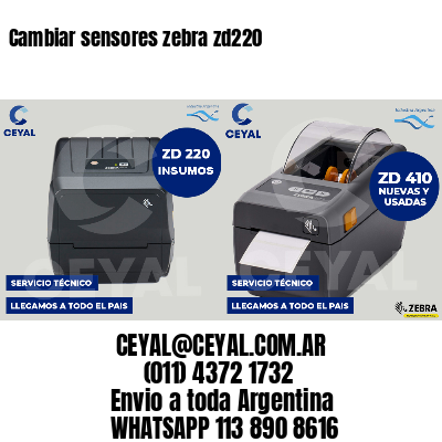 Cambiar sensores zebra zd220