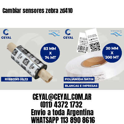 Cambiar sensores zebra zd410