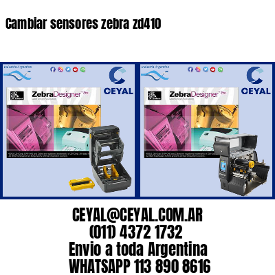 Cambiar sensores zebra zd410