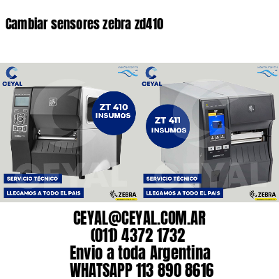 Cambiar sensores zebra zd410