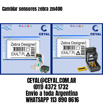 Cambiar sensores zebra zm400