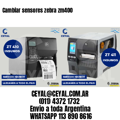 Cambiar sensores zebra zm400