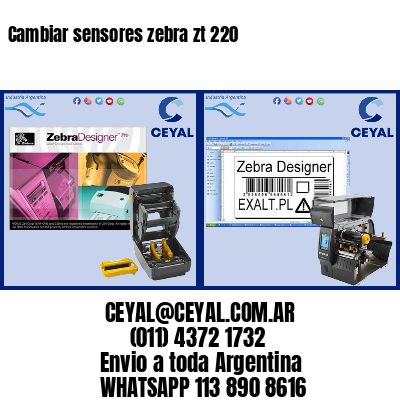 Cambiar sensores zebra zt 220