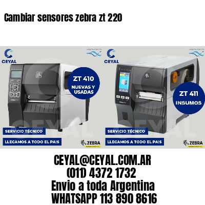 Cambiar sensores zebra zt 220