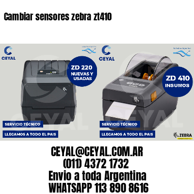 Cambiar sensores zebra zt410