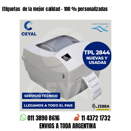 Etiquetas  de la mejor calidad – 100 % personalizadas