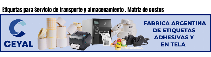 Etiquetas para Servicio de transporte y almacenamiento . Matriz de costos