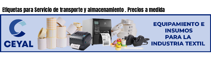 Etiquetas para Servicio de transporte y almacenamiento . Precios a medida