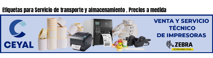 Etiquetas para Servicio de transporte y almacenamiento . Precios a medida