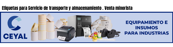 Etiquetas para Servicio de transporte y almacenamiento . Venta minorista
